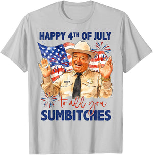 Happy 4th of July to All You Sumbitches T-Shirt - T-Shirt | Ash