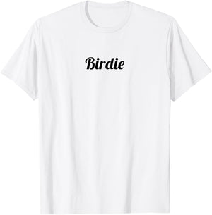 Top That Says the Name Birdie Cute Adults Kids Graphic T-Shirt - T-Shirt | White