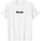 Top That Says the Name Birdie Cute Adults Kids Graphic T-Shirt - T-Shirt | White