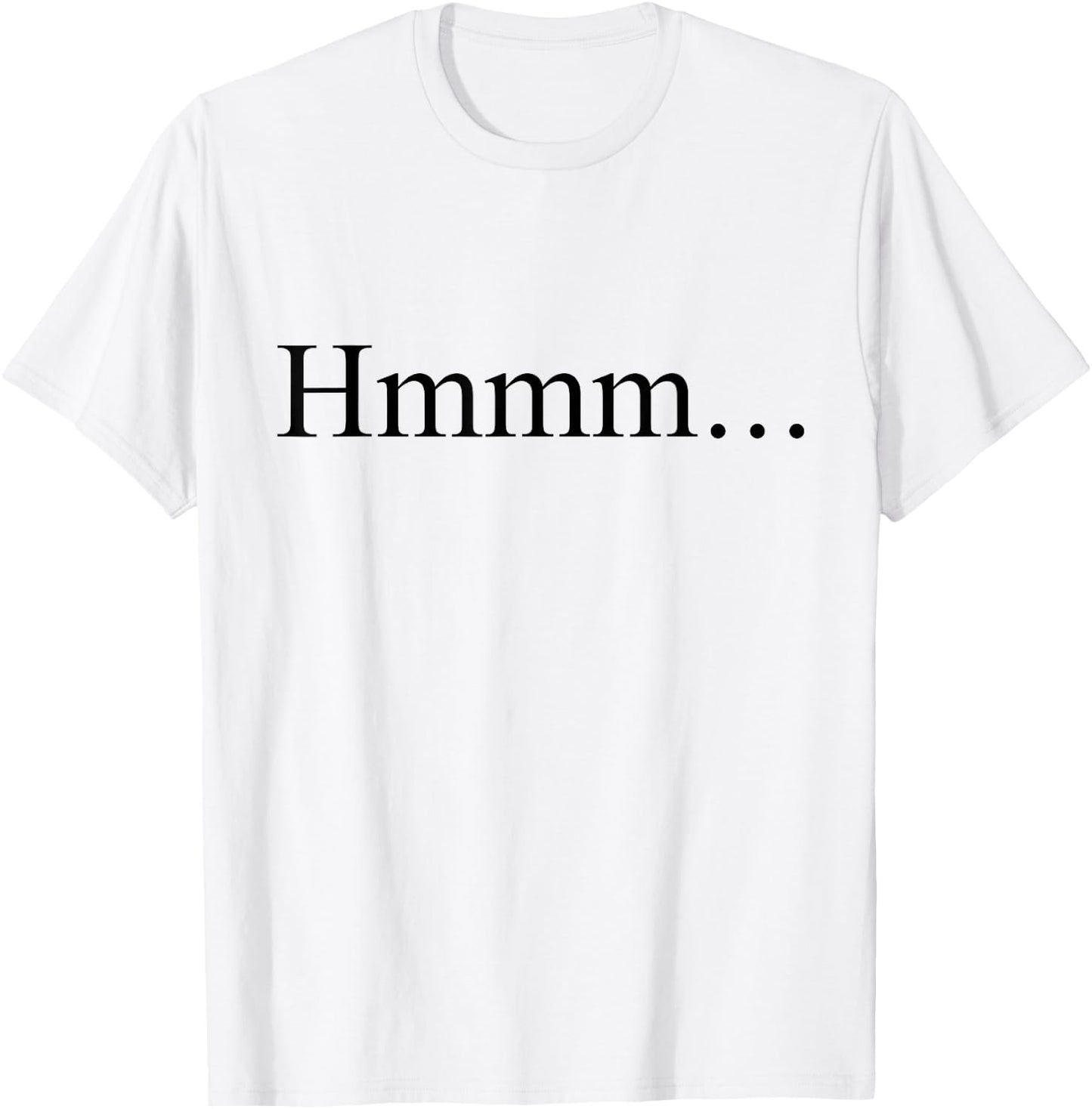 Hmmm... T-Shirt - T-Shirt | White