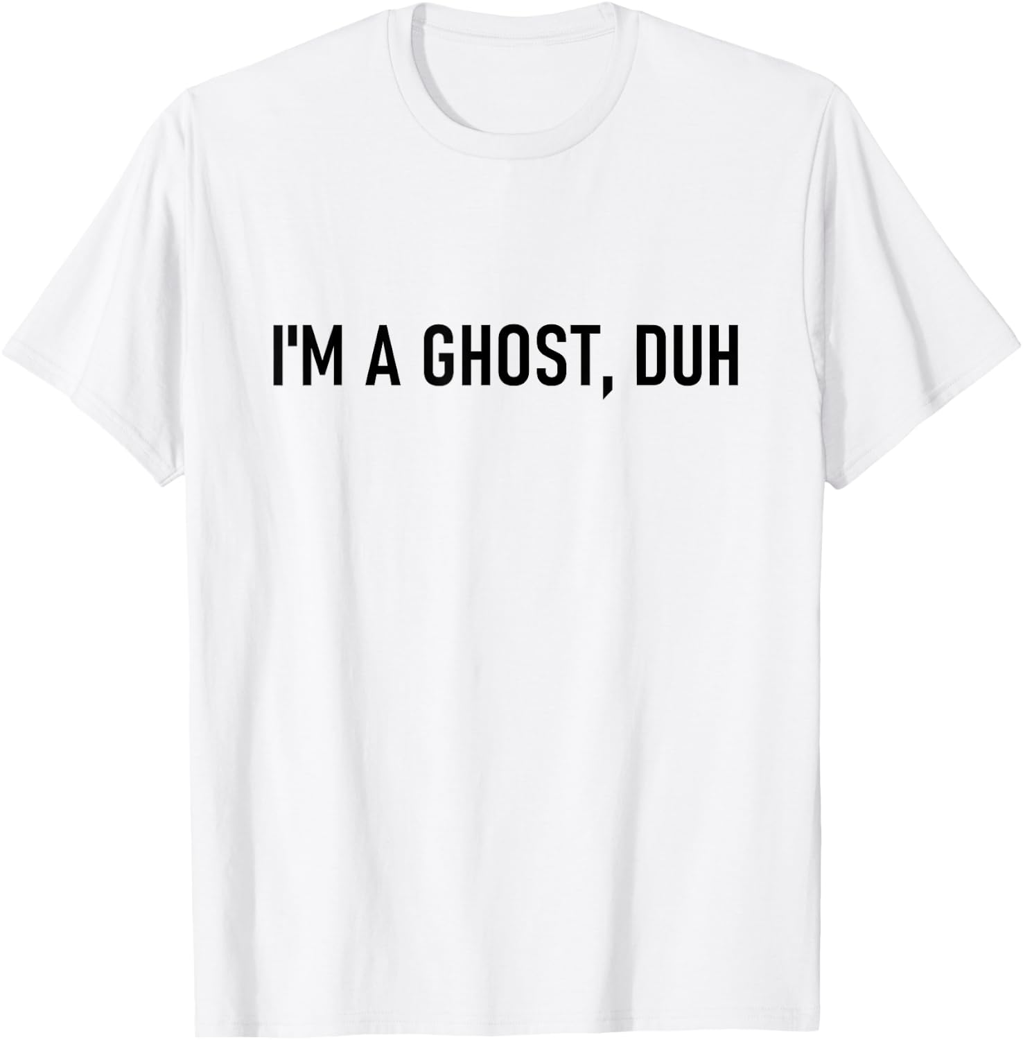 I’m A Ghost Duh Funny Last Minute Halloween Costume T-Shirt - T-Shirt | White