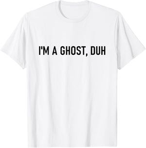 I’m A Ghost Duh Funny Last Minute Halloween Costume T-Shirt - T-Shirt | White