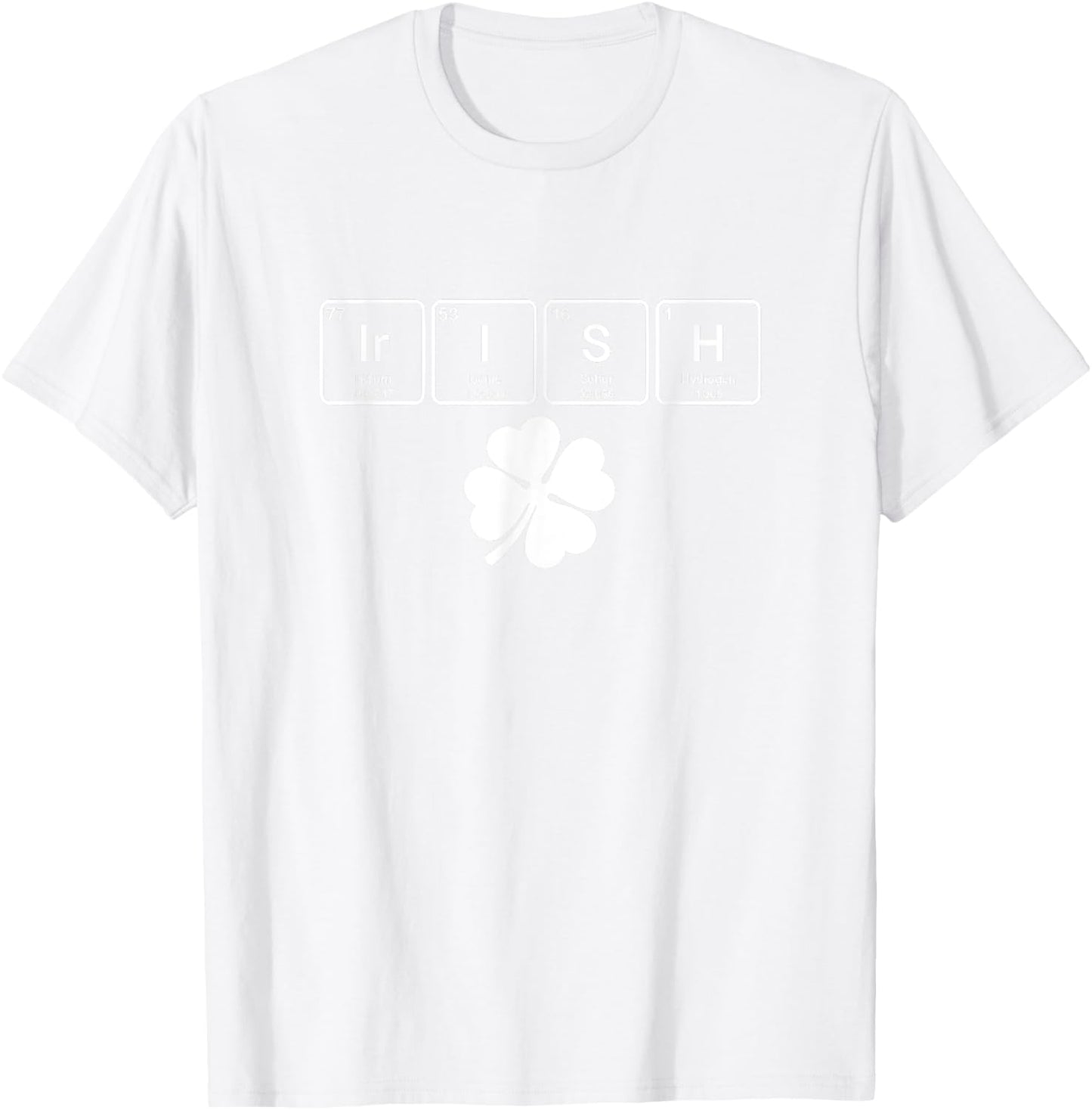 Irish Periodic Elements Funny Science Gift T-Shirt - T-Shirt | White