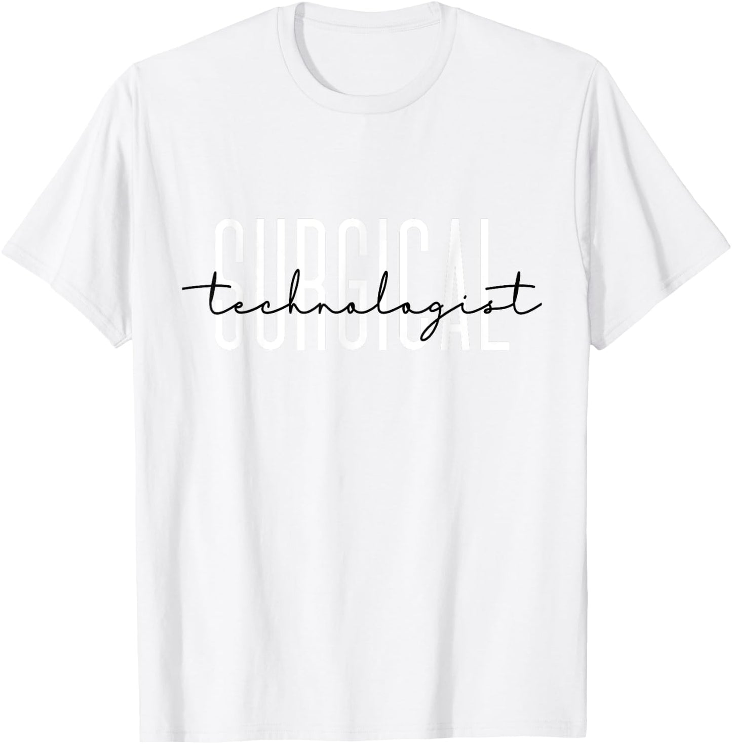 Surgical Technologist Appreciation Surgical Tech Nurse T-Shirt - T-Shirt | White