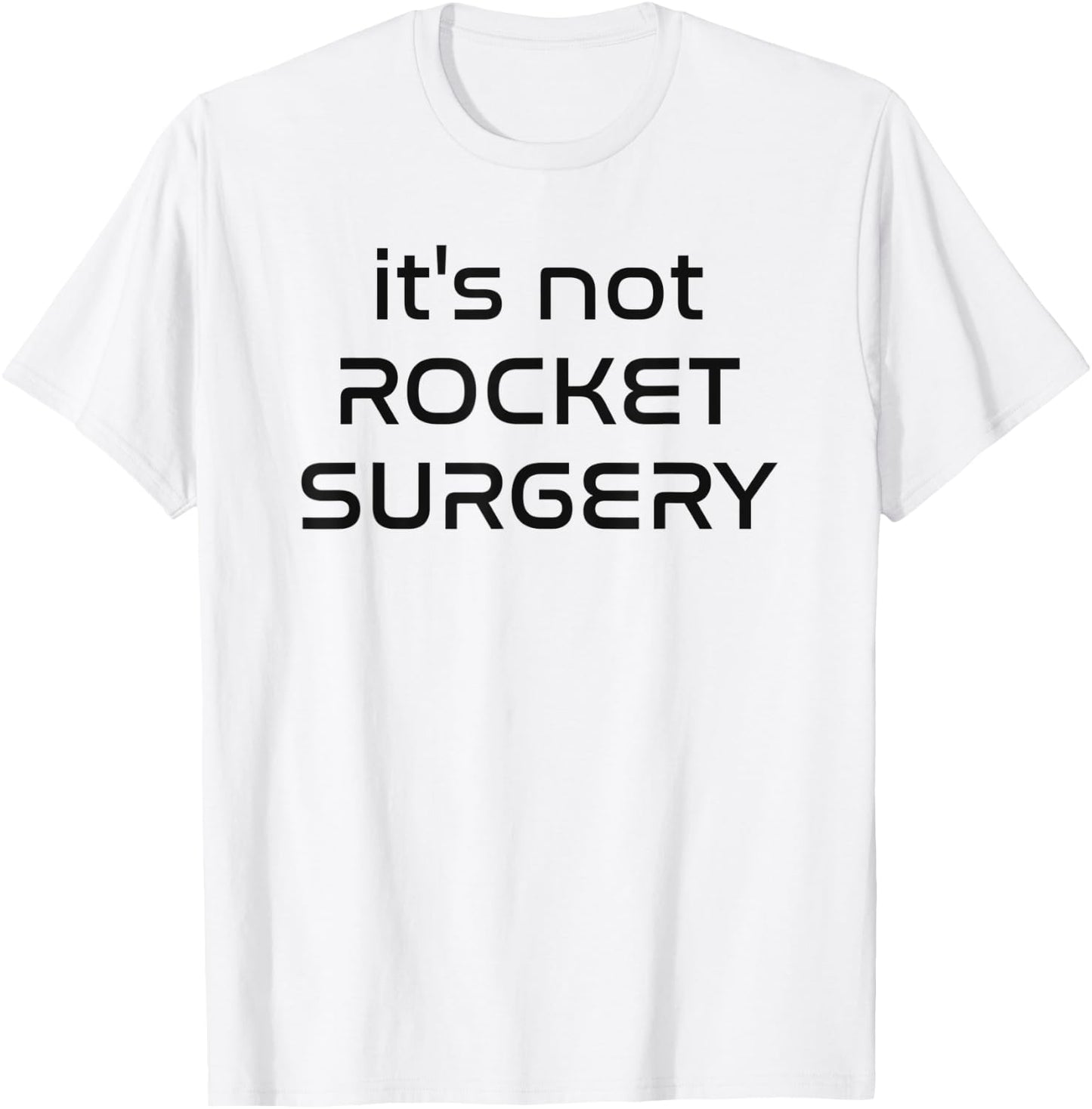 It's not rocket surgery - Funny malapropism Sci-fi quote T-Shirt - T-Shirt | White