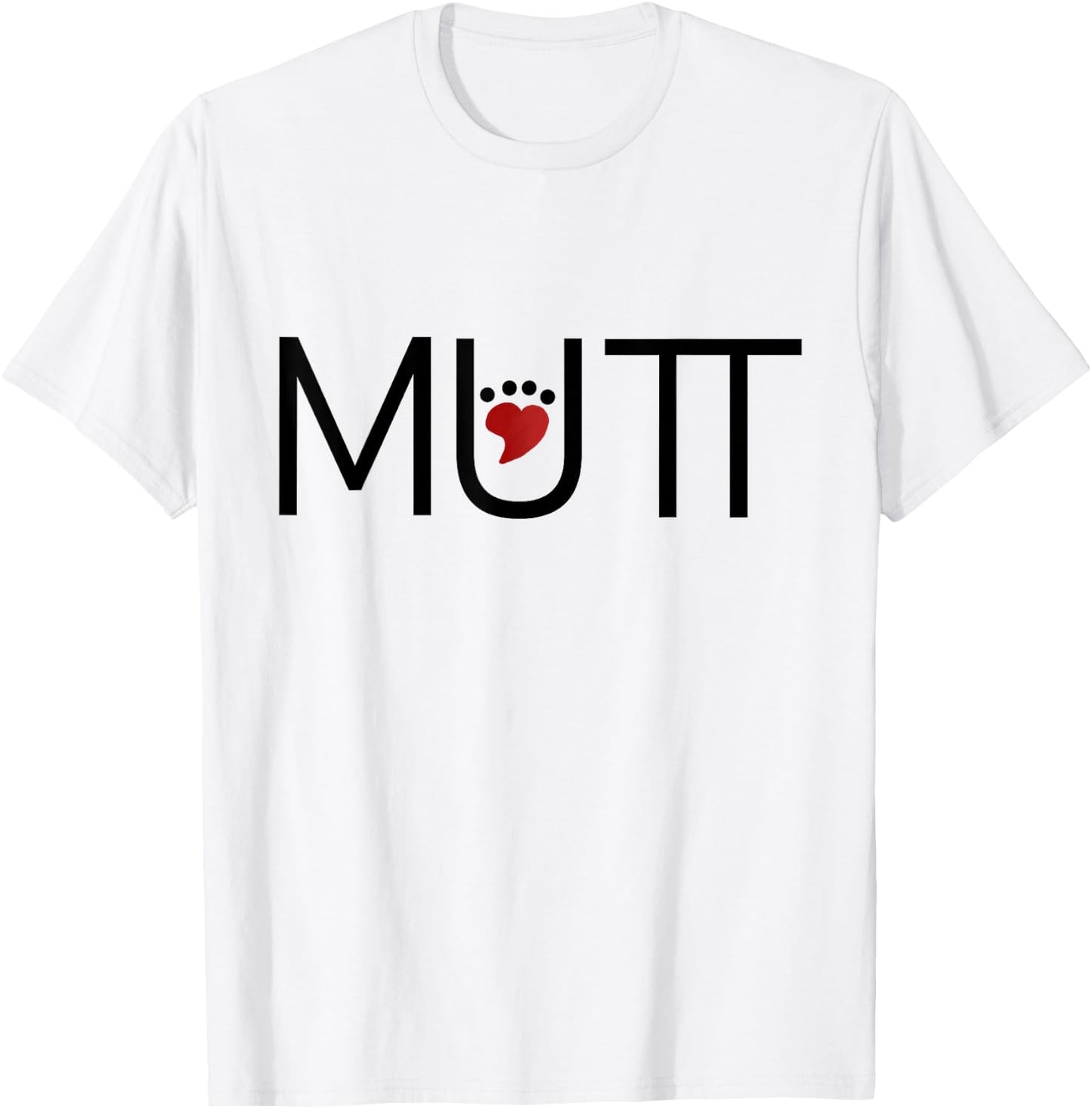 Mutt With Heart Paw Print. Don't Shop, Adopt. Mutt Love T-Shirt - T-Shirt | White