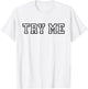Try Me - Funny Sarcastic Rude T-Shirt - T-Shirt | White