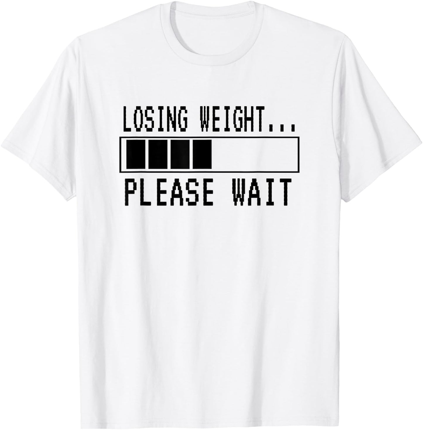 Losing Weight...Please Wait | Funny Weight Loss T-Shirt - T-Shirt | White