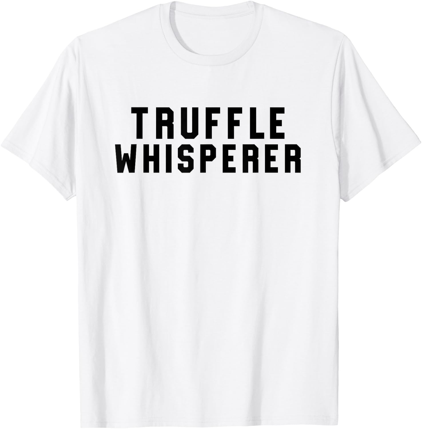 Truffle Whisperer Funny Truffle Hunter Gift Shirt T-Shirt - T-Shirt | White