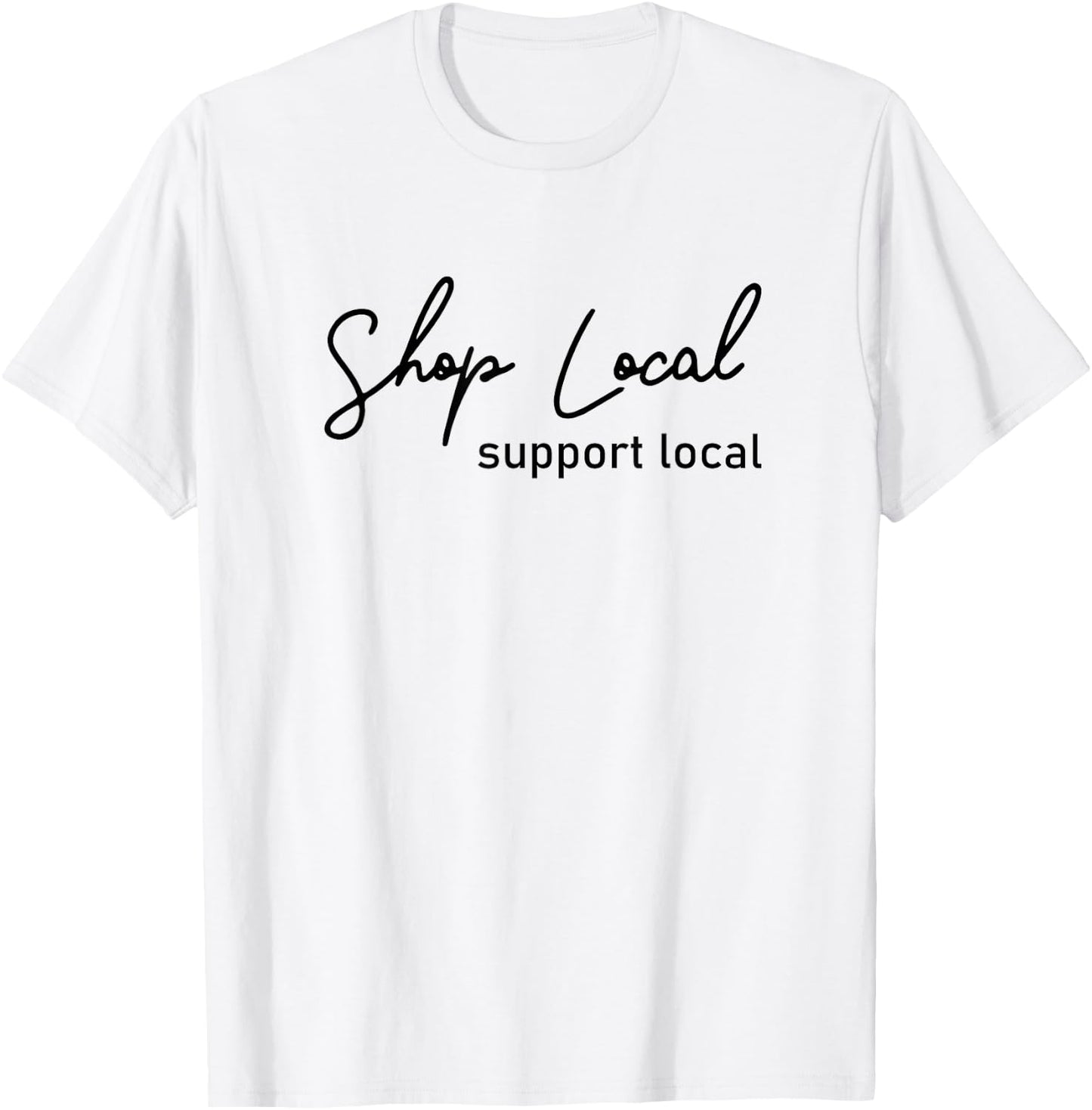 Shop local, support local! T-Shirt - T-Shirt | White