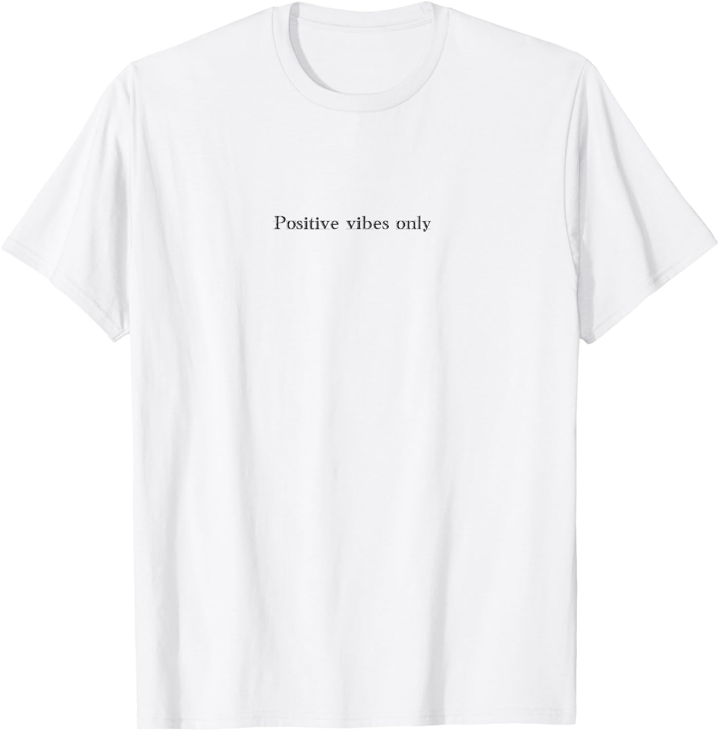 Positive Vibes Only apparel for Gym Casual Wear, Parties T-Shirt - T-Shirt | White