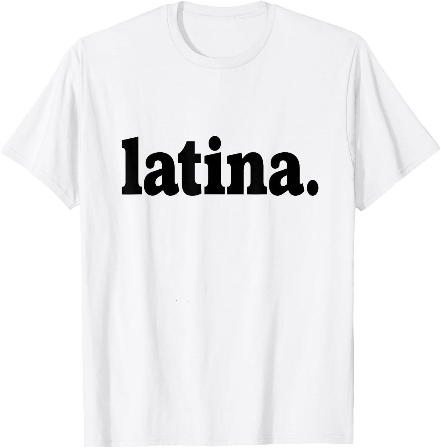 Latina Saying Cute Letter Text Latin Women Mujer Latina T-Shirt - T-Shirt | White