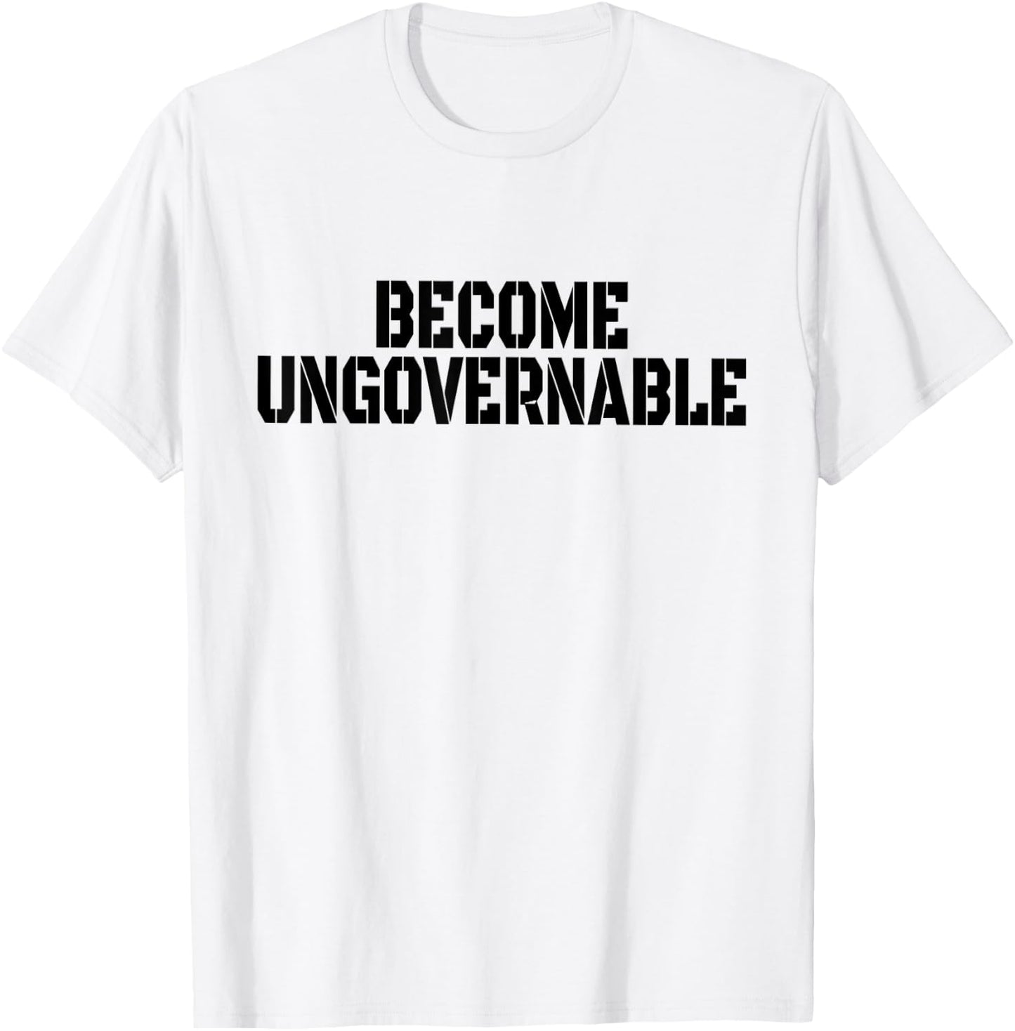 Become Ungovernable T-Shirt - T-Shirt | White