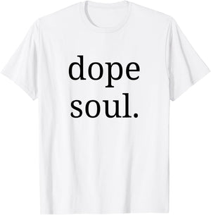 Dope Soul Shirt for The Calm Spirit Men Woman T-Shirt - T-Shirt | White