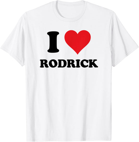 I Heart Rodrick First Name I Love Personalized Stuff T-Shirt - T-Shirt | White