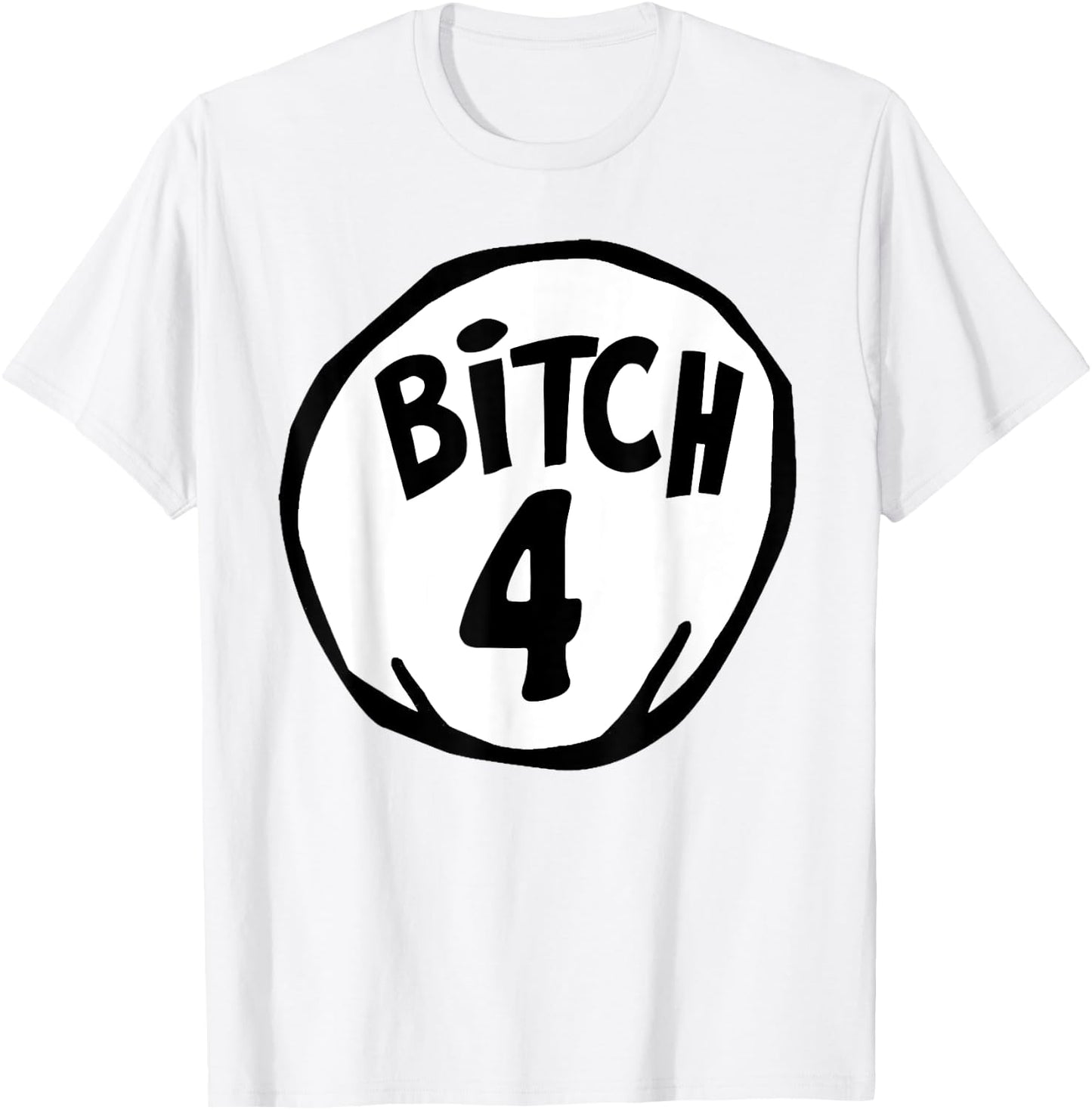 Funny Bitch 4 Matching Group Halloween Costume T-Shirt - T-Shirt | White