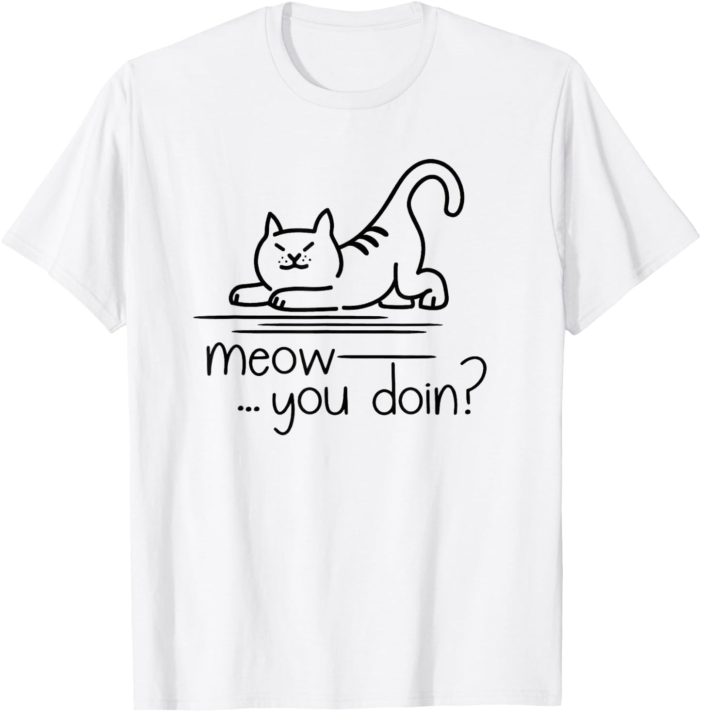 Kitty Cat Humor - Meow You Doin T-Shirt - T-Shirt | White