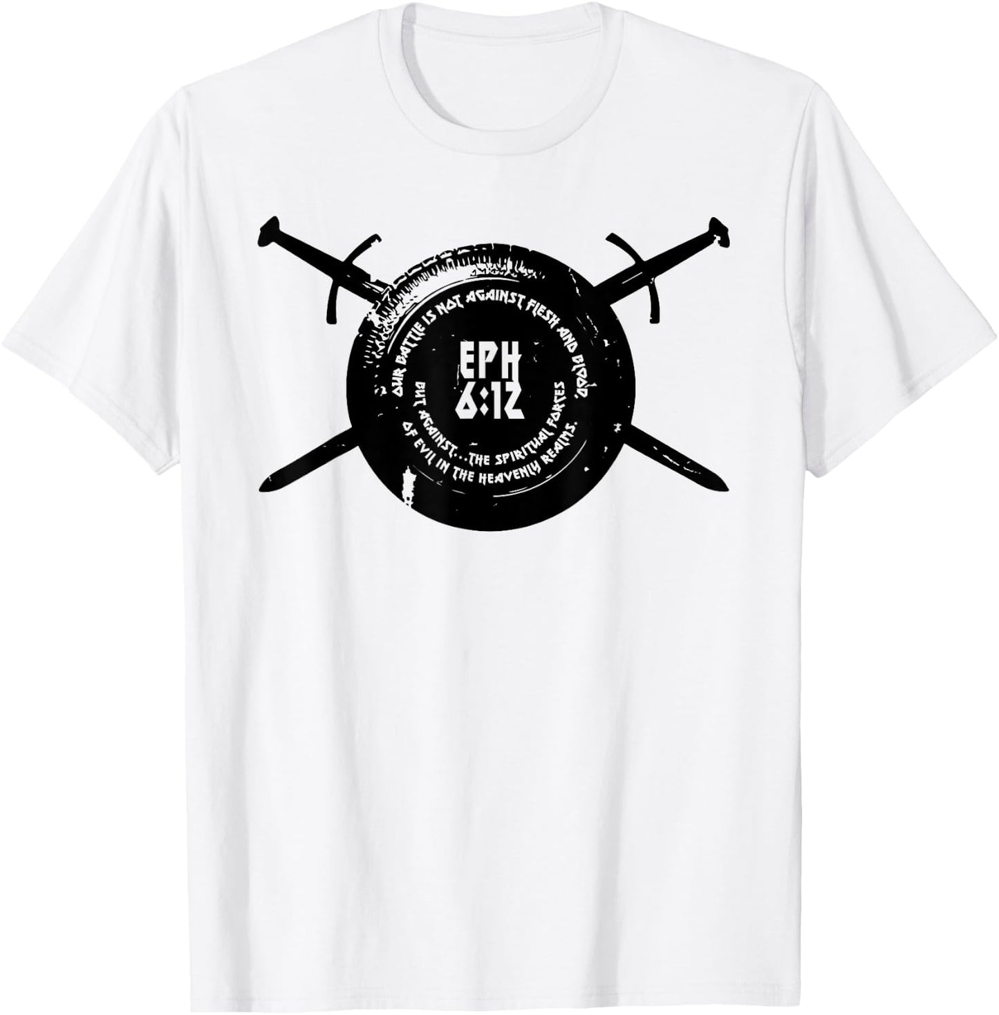 Our Battle Christian Ephesians 6:12 T-Shirt - T-Shirt | White