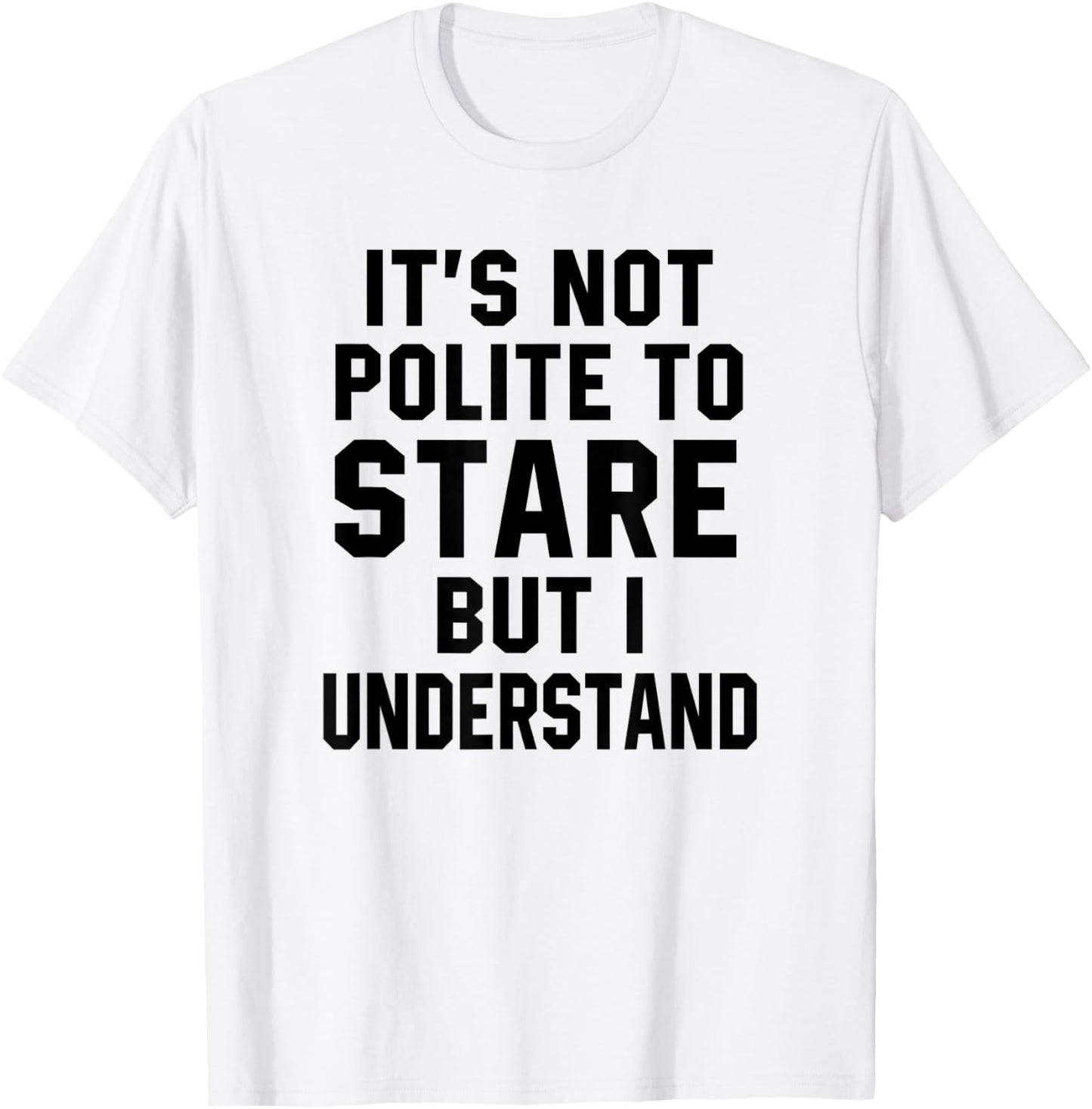 Funny Workout Quote It's Not Polite To Stare Sarcastic Gym T-Shirt - T-Shirt | White