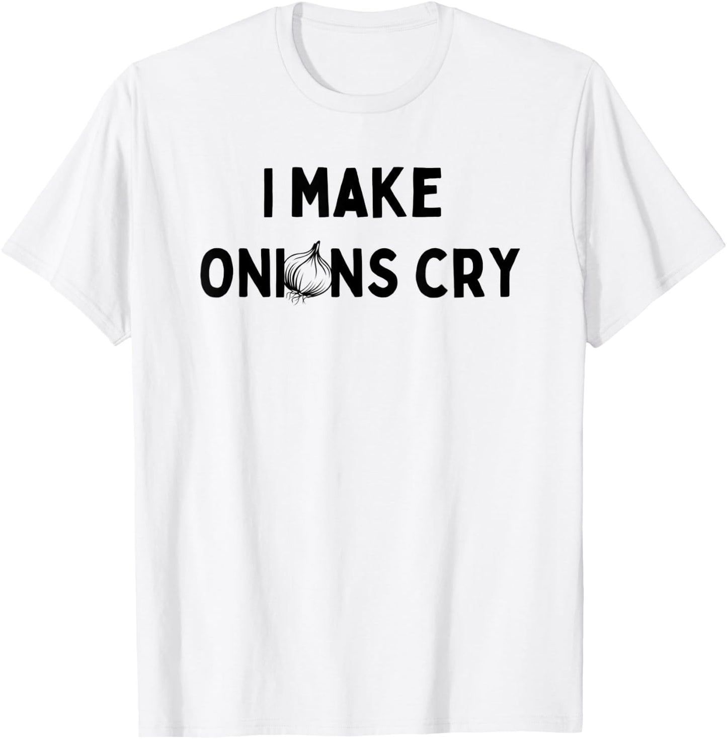 I Make Onions Cry Cook T-Shirt - T-Shirt | White
