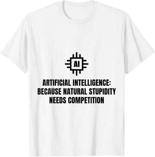 Funny AI Artificial Intelligence Machine Learning Ai Joke T-Shirt - T-Shirt | White