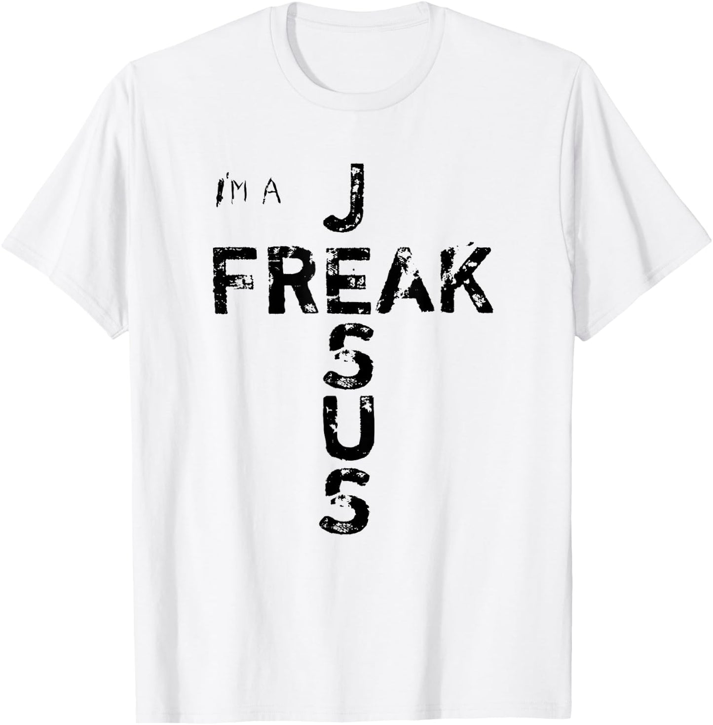 I'm A JESUS FREAK - Faith, God, Cross, Christian - Jesus4m3 T-Shirt - T-Shirt | White