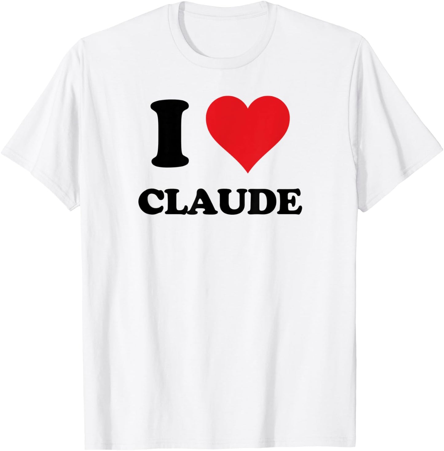 I Heart Claude First Name I Love Personalized Stuff T-Shirt - T-Shirt | White