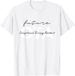 Future Occupational Therapist Assistant OT OTA Therapy T-Shirt - T-Shirt | White