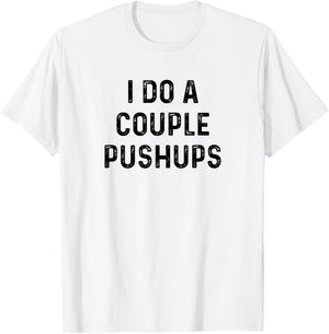 Saracastic I do a couple of push ups gift T-Shirt - T-Shirt | White