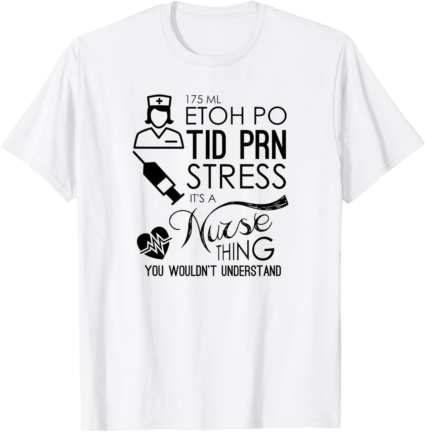 Nurse Humor Stress a Nurse Thing Wouldn’t Understand Nurse T-Shirt - T-Shirt | White