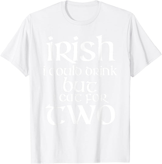 Irish I Could Drink St. Patrick's Day Pregnant T-Shirt - T-Shirt | White