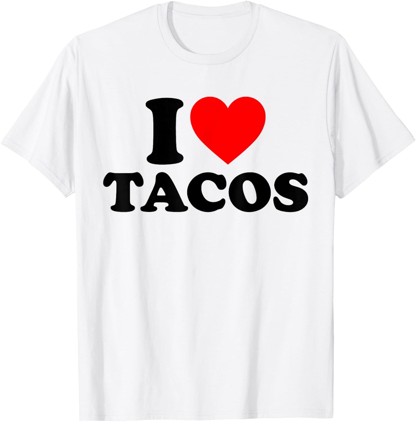 I Love Tacos I Heart Tacos Funny Taco Lover T-Shirt - T-Shirt | White