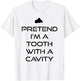 Pretend I'm A Tooth Cavity Dentist Lazy Halloween Costume T-Shirt - T-Shirt | White