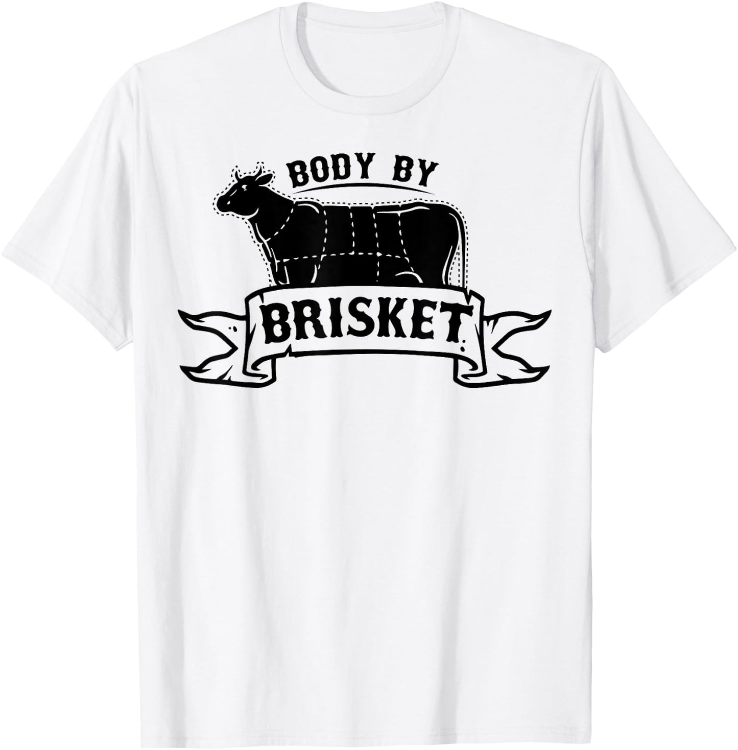Body By Brisket Shirt Barbecue Grill Or Grilling Gift T-Shirt - T-Shirt | White