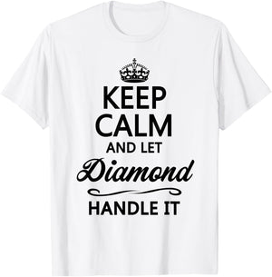 KEEP CALM and let DIAMOND Handle It | Funny Name Gift T-Shirt - T-Shirt | White