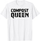 Compost Queen , Homestead Garden Composting T-Shirt - T-Shirt | White