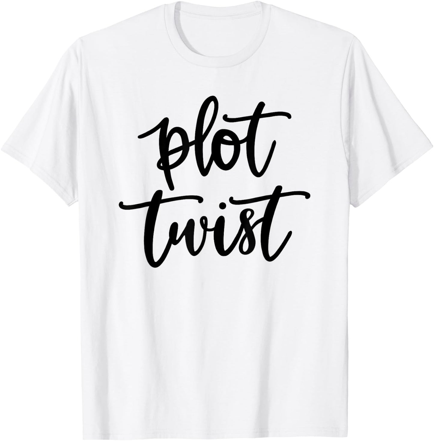 Plot Twist Saying - Author Gift T-Shirt - T-Shirt | White