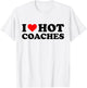 I Love Hot Coaches Funny Red Heart I Heart Hot Coach T-Shirt - T-Shirt | White