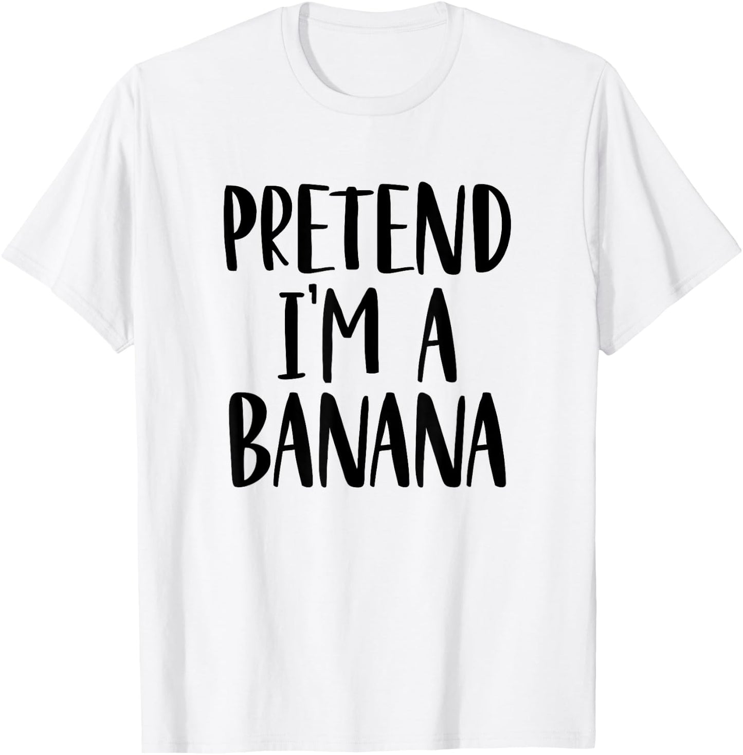 Pretend I'm A Banana Costume Halloween Party T-Shirt - T-Shirt | White