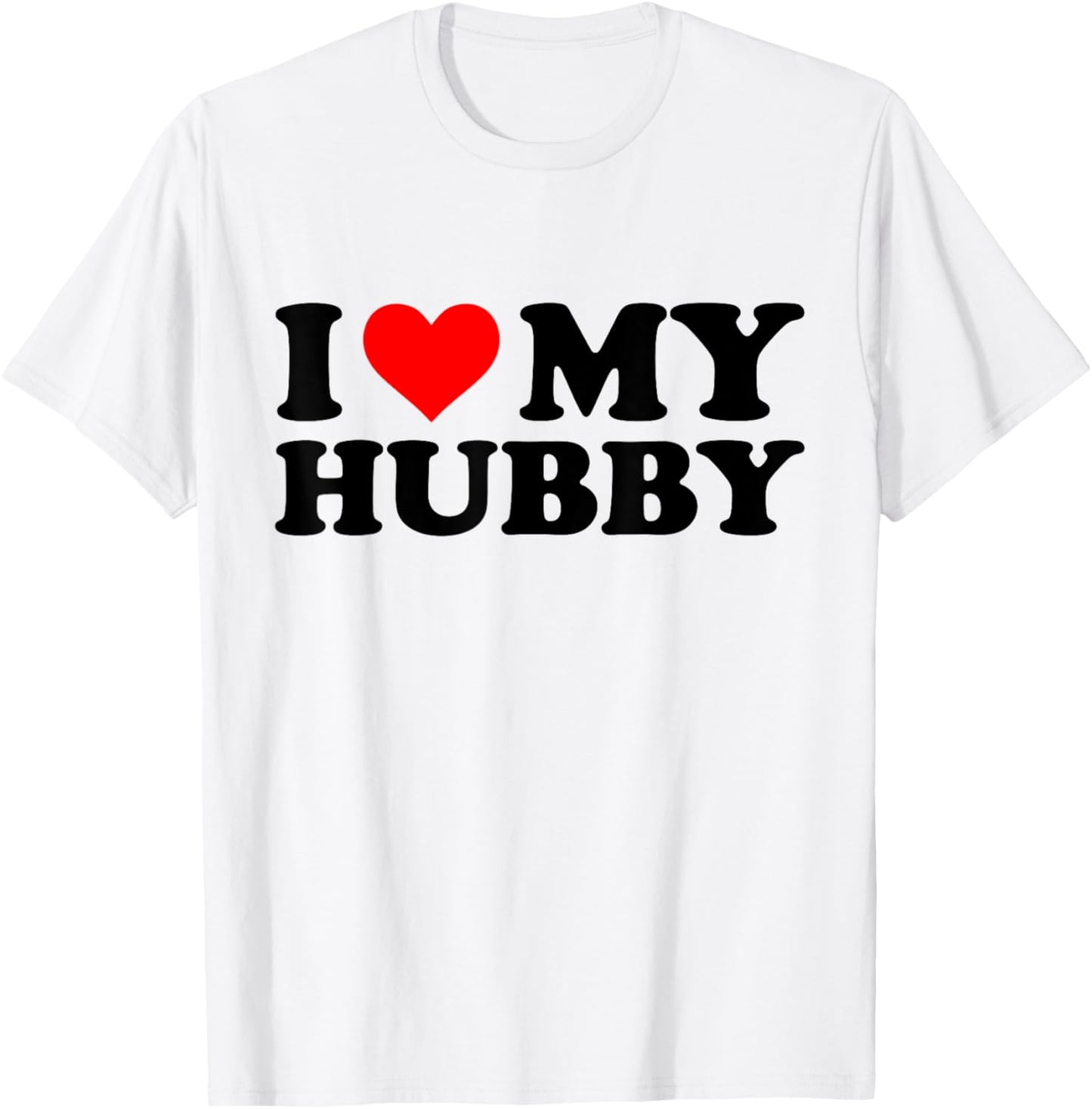 I Love My Hubby Funny Red Heart Hubby I Heart My Hubby T-Shirt - T-Shirt | White