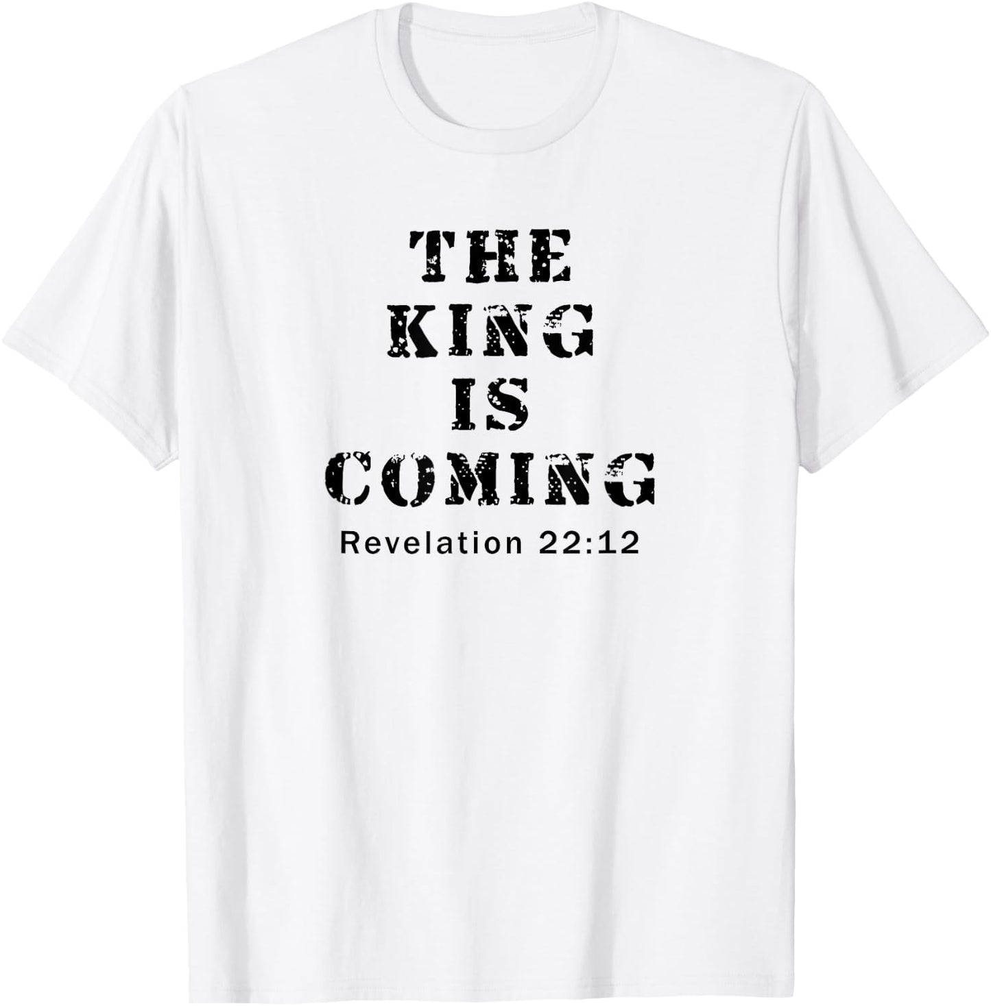 The King Is Coming Jesus Return, Revelation, Christian T-Shirt - T-Shirt | White