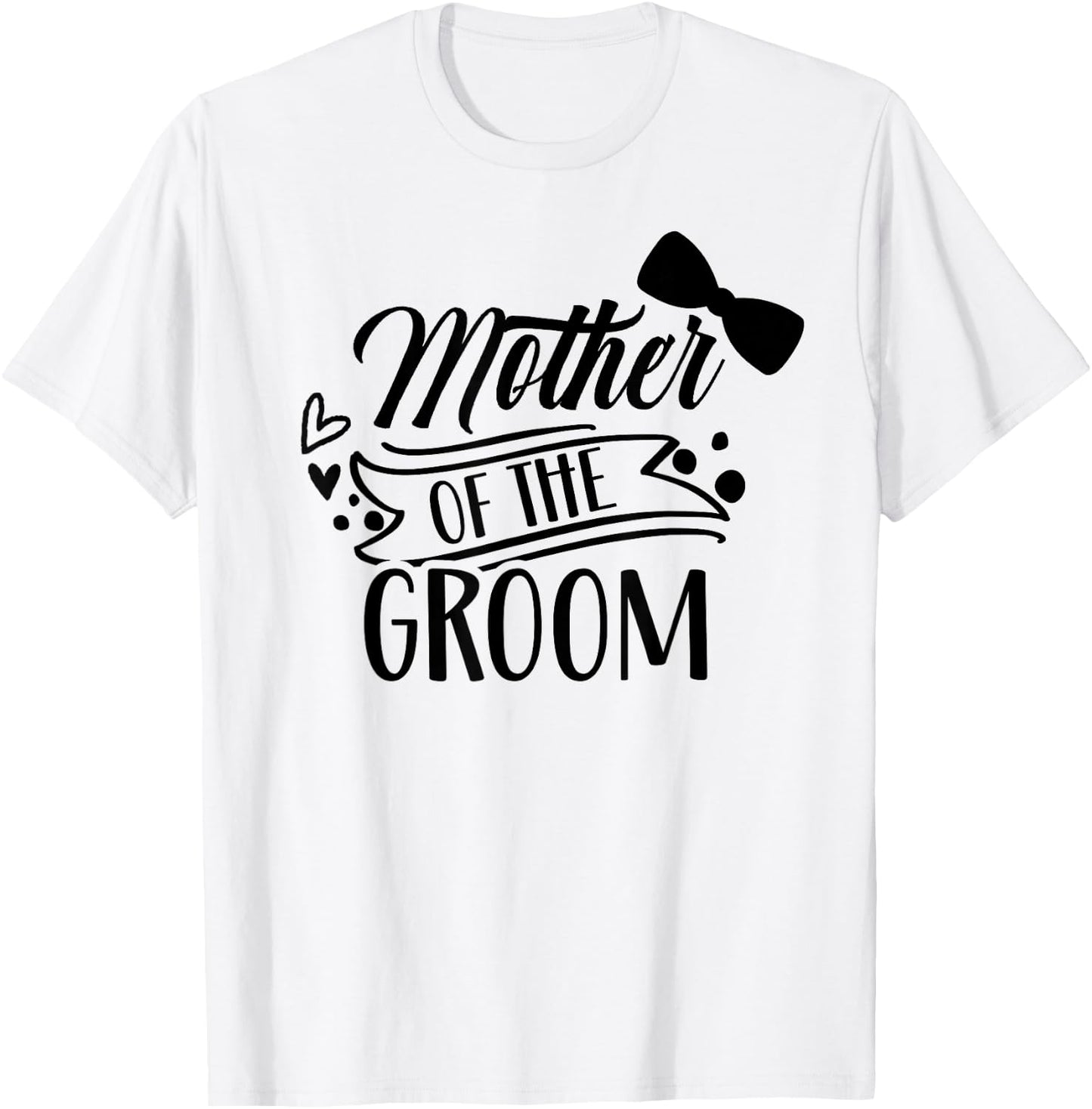 Mother Of The Groom Bachelor Wedding Party Sayings Mom Mommy T-Shirt - T-Shirt | White