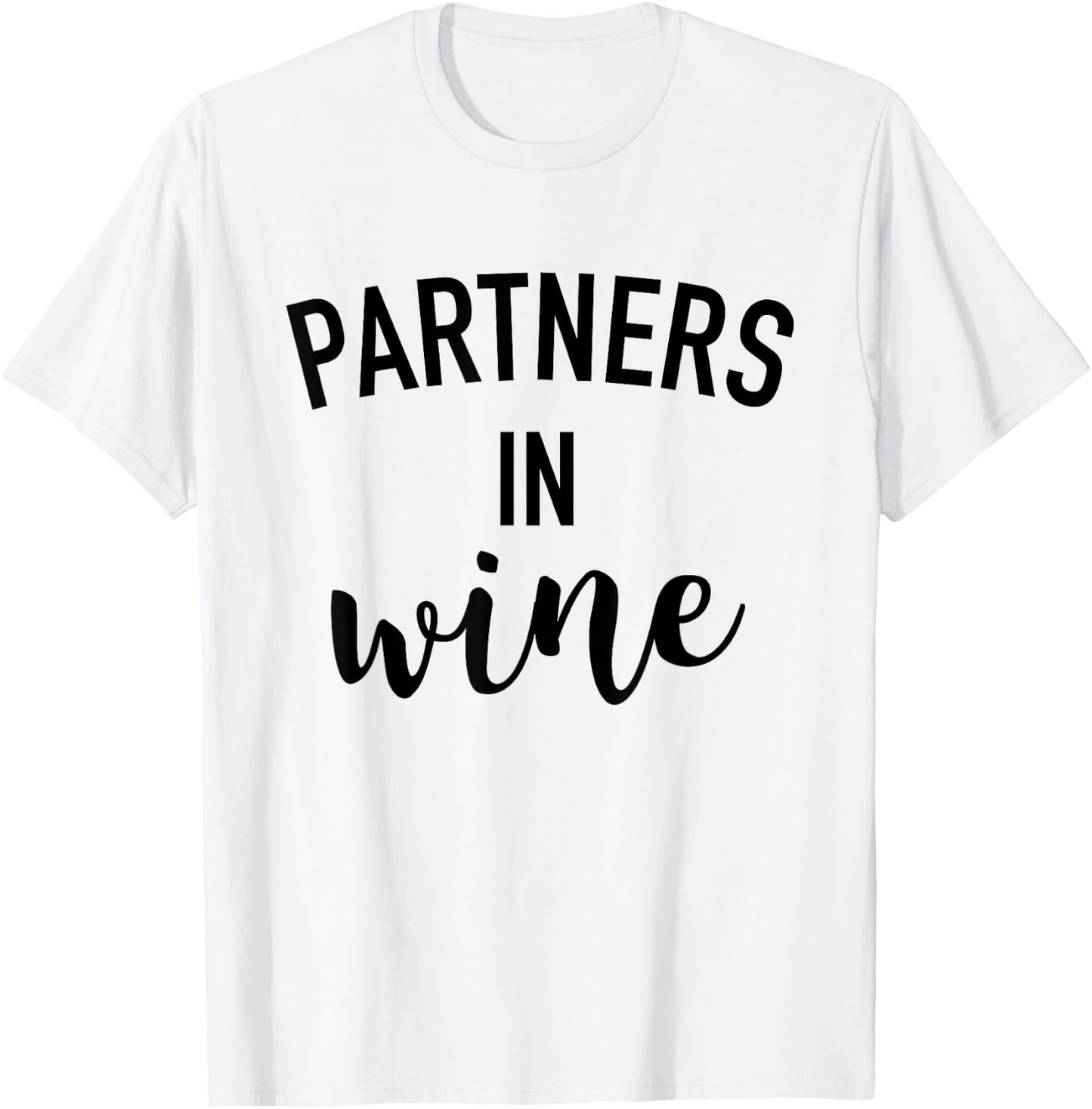 Partners In Wine, Alcohol Loving Wine Tasting T-Shirt - T-Shirt | White