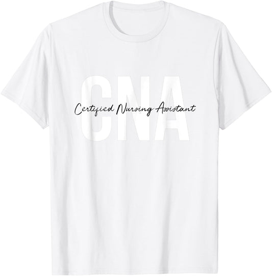 CNA Certified Nursing Assistant Medical T-Shirt - T-Shirt | White