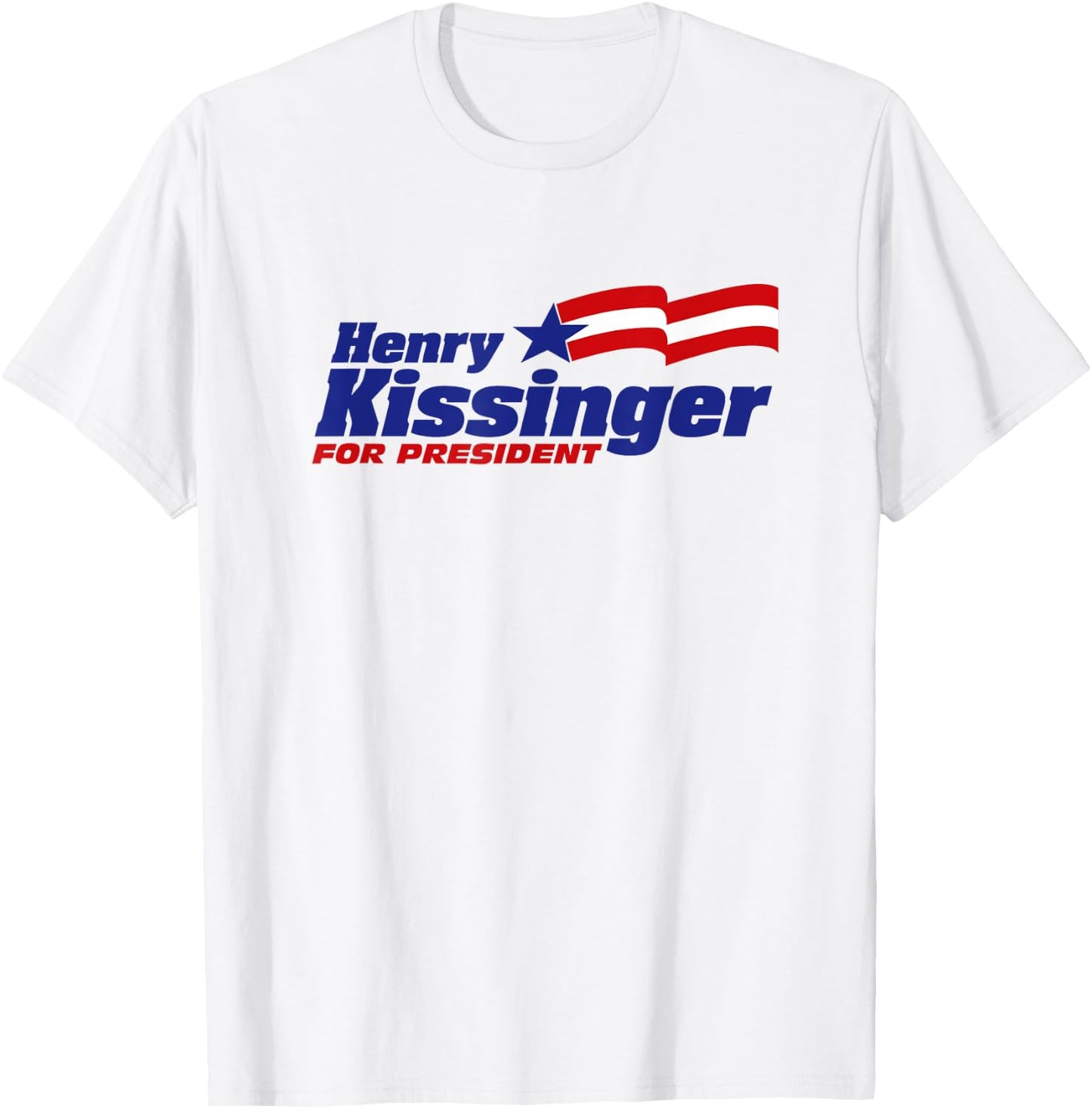 Henry Kissinger For President 2024 | USA Republican Patriot T-Shirt - T-Shirt | White