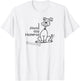 Dog I Found This Humerus T-Shirt - T-Shirt | White