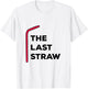 The Last Straw Plastic Straw Protest T-Shirt - T-Shirt | White
