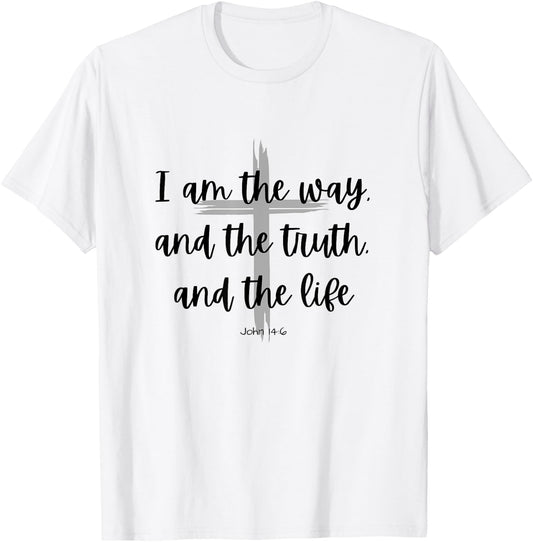 I am the way and the truth and the life - Bible Quote Verse T-Shirt - T-Shirt | White
