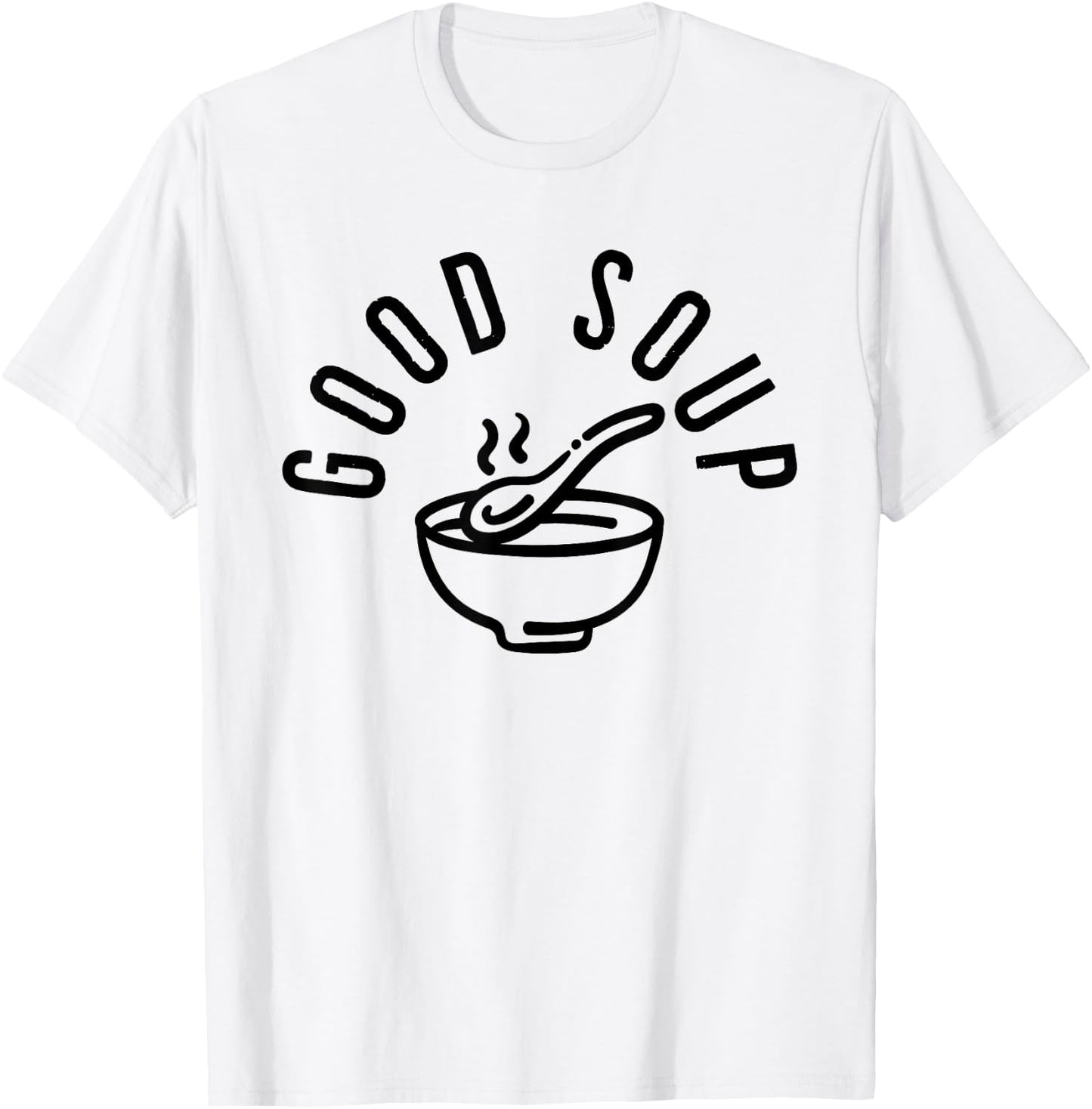 Funny Memes For You Good Soup Meme - Blue, -Adults, Short Sleeve, Crew Collar, Classic Fit, Polyester 100%, Small T-Shirt - T-Shirt | White