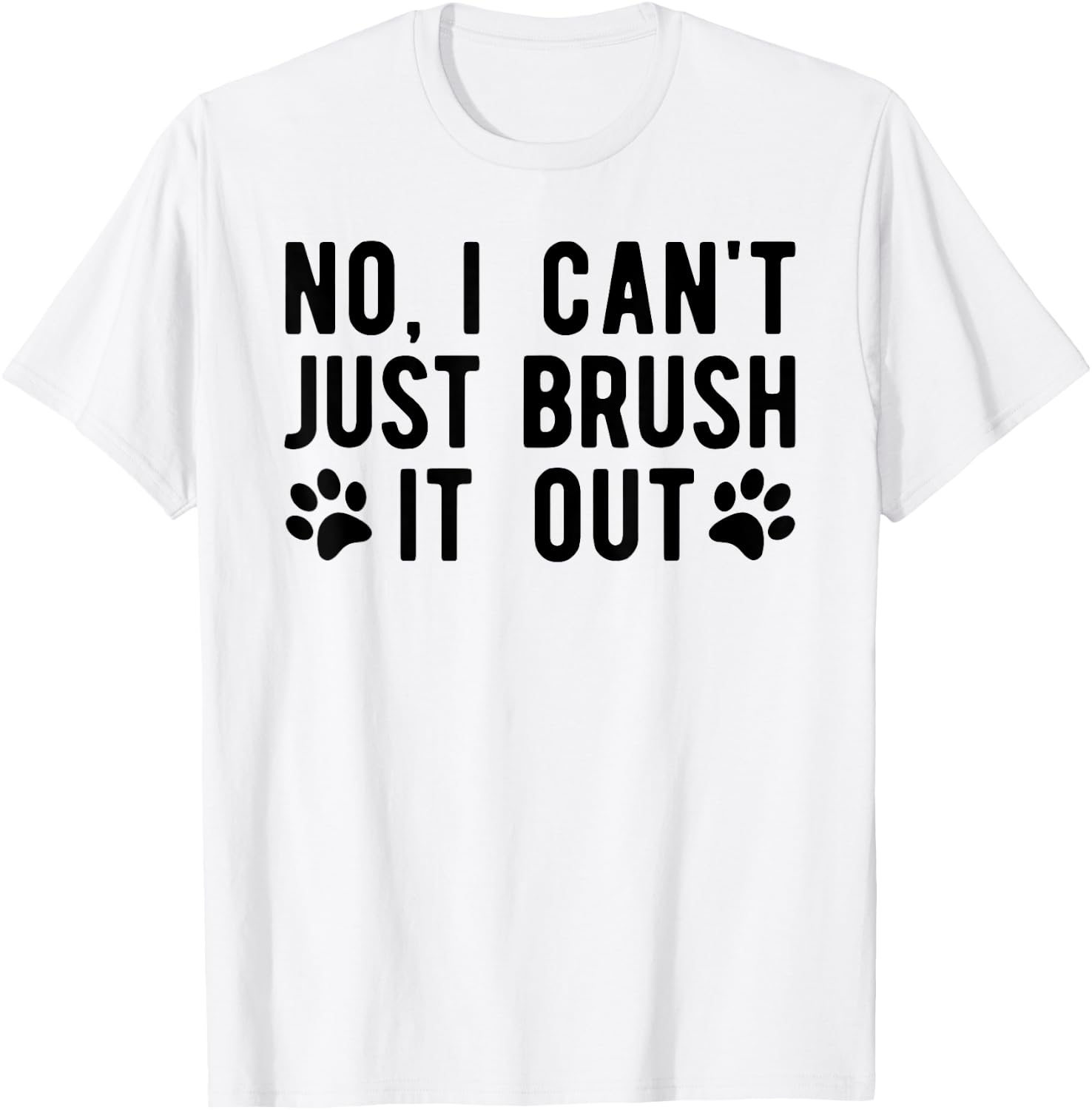 Fun Dog Groomer , Just Brush It Out Grooming Men Women T-Shirt - T-Shirt | White